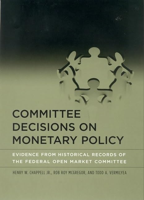 Committee Decisions on Monetary Policy: Evidence from Historical Records of the Federal Open Market Committee (Mit Press),Used