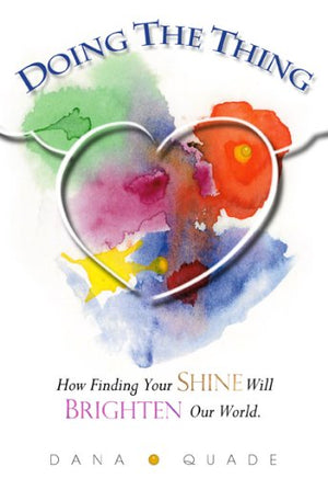 Doing The Thing: How Finding Your Shine Will Brighten Our World,Used