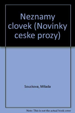 Neznamy c?love?k (Novinky c?eske prozy) (Czech Edition),Used