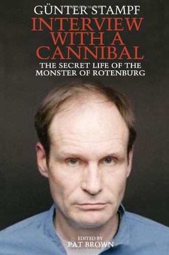 Interview with a Cannibal: The Secret Life of the Monster of Rotenburg,Used
