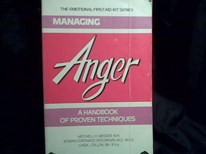 Managing Anger: A Handbook of Proven Techniques (Emotional First Aid Series for You and Your Loved Ones),Used