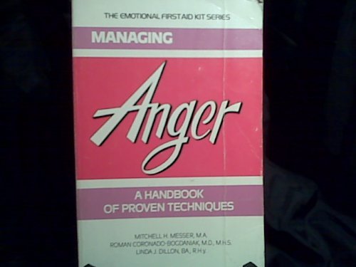 Managing Anger: A Handbook of Proven Techniques (Emotional First Aid Series for You and Your Loved Ones),Used