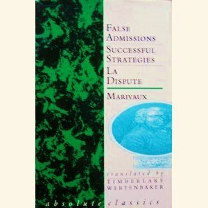 Three Plays: False Admissions; Successful Strategies; [and] La Dispute (Absolute Classics),Used