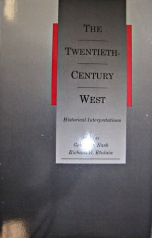 The Twentieth century West: Historical interpretations,Used