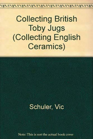 Collecting British Toby Jugs,Used