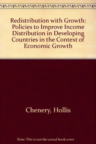 Redistribution with Growth: Policies to Improve Income Distribution in Developing Countries in the Context of Economic Growth (A,Used