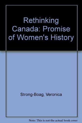 Rethinking Canada: The Promise of Women's History,Used