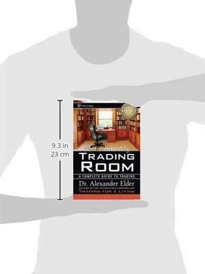 Come Into My Trading Room: A Complete Guide To Trading