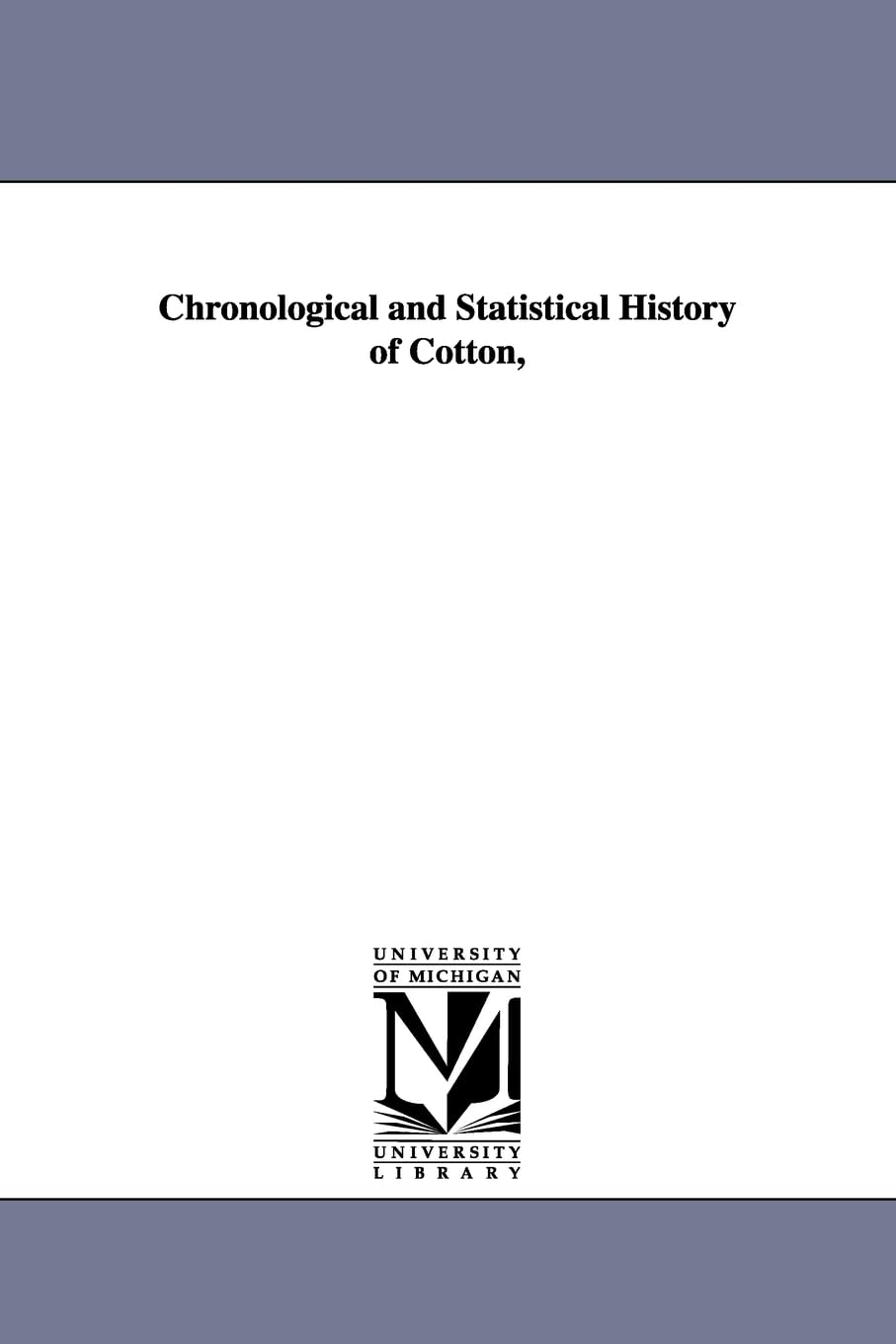 Chronological And Statistical History Of Cotton,,New