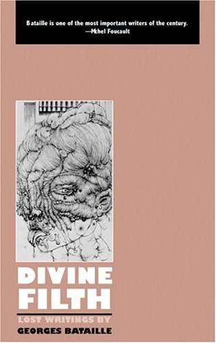 Divine Filth: Lost Writings by Georges Bataille (Creation Modern Classics),Used