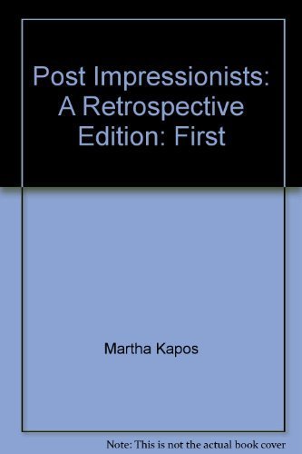 Post Impressionists: A Retrospective by Martha Kapos (19930503),New