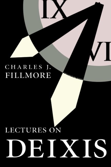 Lectures on Deixis (Volume 65) (Lecture Notes),New