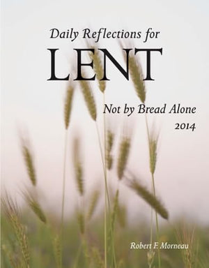 Not By Bread Alone: Daily Reflections For Lent 2014,Used