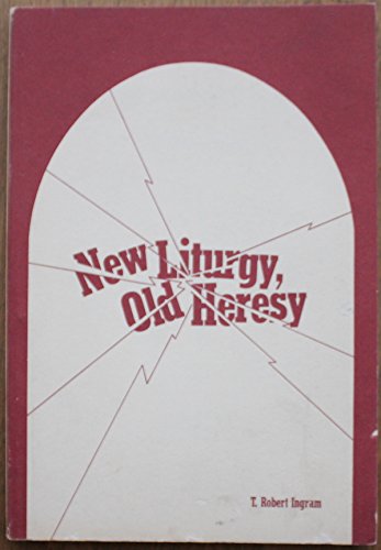 New Liturgy, Old Heresy-used