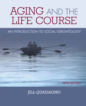 Aging and the Life Course: An Introduction to Social Gerontology,Used
