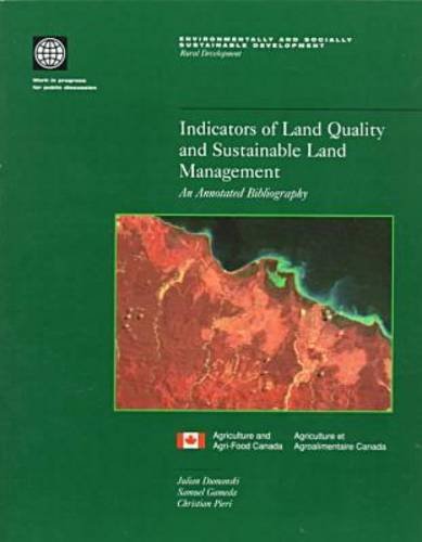 Indicators Of Land Quality And Sustainable Land Management: An Annotated Bibliography (Environmentally And Socially Sustainable ,New