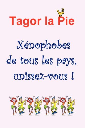 Xenophobes De Tous Les Pays, Unissezvous! (French Edition),Used