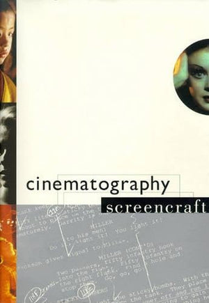Cinematography (Screencraft Series),New