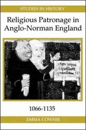 Religious Patronage In Anglonorman England, 10661135 (Royal Historical Society Studies In History New Series) (Volume 7),New