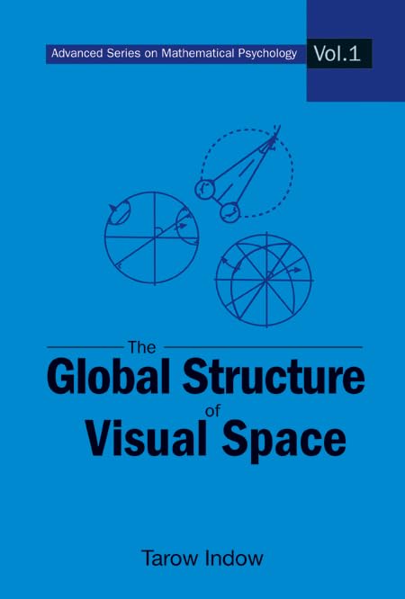 The Global Structure Of Visual Space (Advanced Series on Mathematical Psychology, Vol. 1) (Advanced Mathematical Psychology),Used