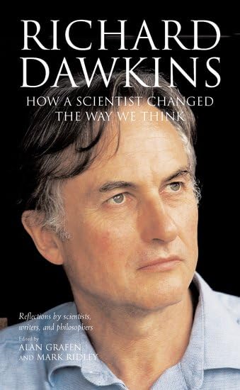 Richard Dawkins: How A Scientist Changed The Way We Think: Reflections By Scientists, Writers, And Philosophers,Used