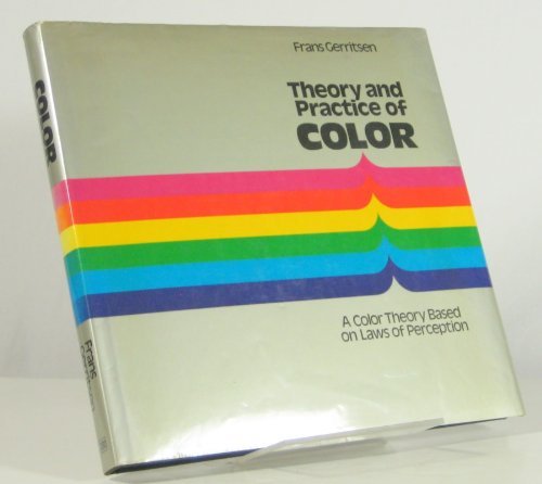Theory and Practice of Color: A Color Theory Based on Laws of Perception (English and Dutch Edition),New