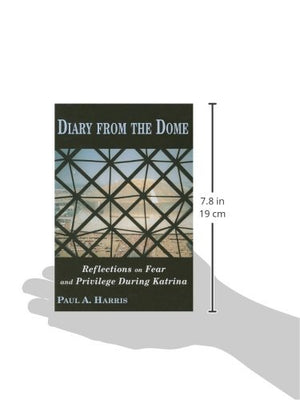 Diary From The Dome, Reflections on Fear and Privilege During Katrina,Used