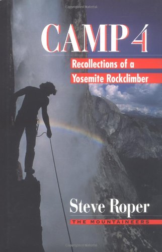 Camp 4: Recollections of a Yosemite Rockclimber,New