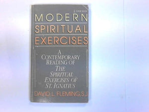 Modern spiritual exercises: A contemporary reading of The spiritual exercises of St. Ignatius,Used