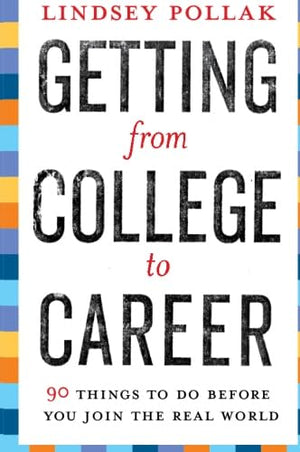 Getting from College to Career: 90 Things to Do Before You Join the Real World,Used