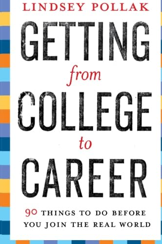 Getting from College to Career: 90 Things to Do Before You Join the Real World,Used