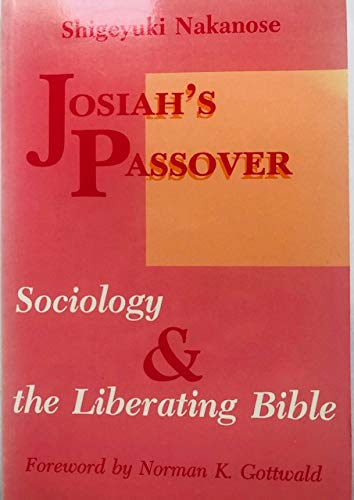 Josiah's Passover: Sociology and the Liberating Bible (Bible and Liberation),Used