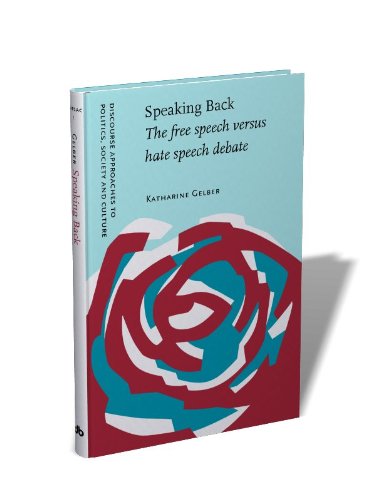 Speaking Back: The free speech versus hate speech debate (Discourse Approaches to Politics, Society and Culture),Used