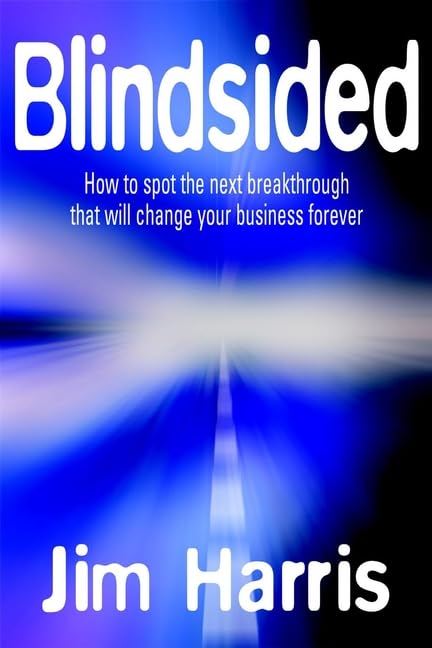 Blindsided: How to Spot the Next Breakthrough That Will Change Your Business,Used