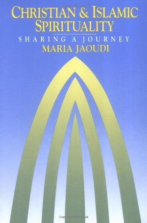Christian And Islamic Spirituality: Sharing A Journey,Used