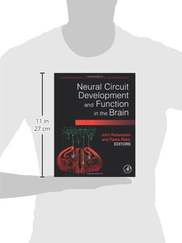 Neural Circuit Development and Function in the Healthy and Diseased Brain: Comprehensive Developmental Neuroscience,Used