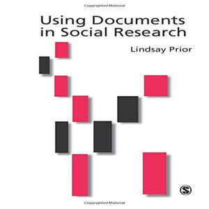 Using Documents In Social Research (Introducing Qualitative Methods Series)