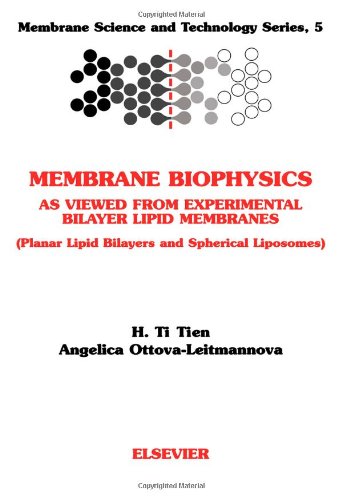 Membrane Biophysics: As Viewed From Experimental Bilayer Lipid Membranes (Volume 5) (Membrane Science And Technology, Volume 5)