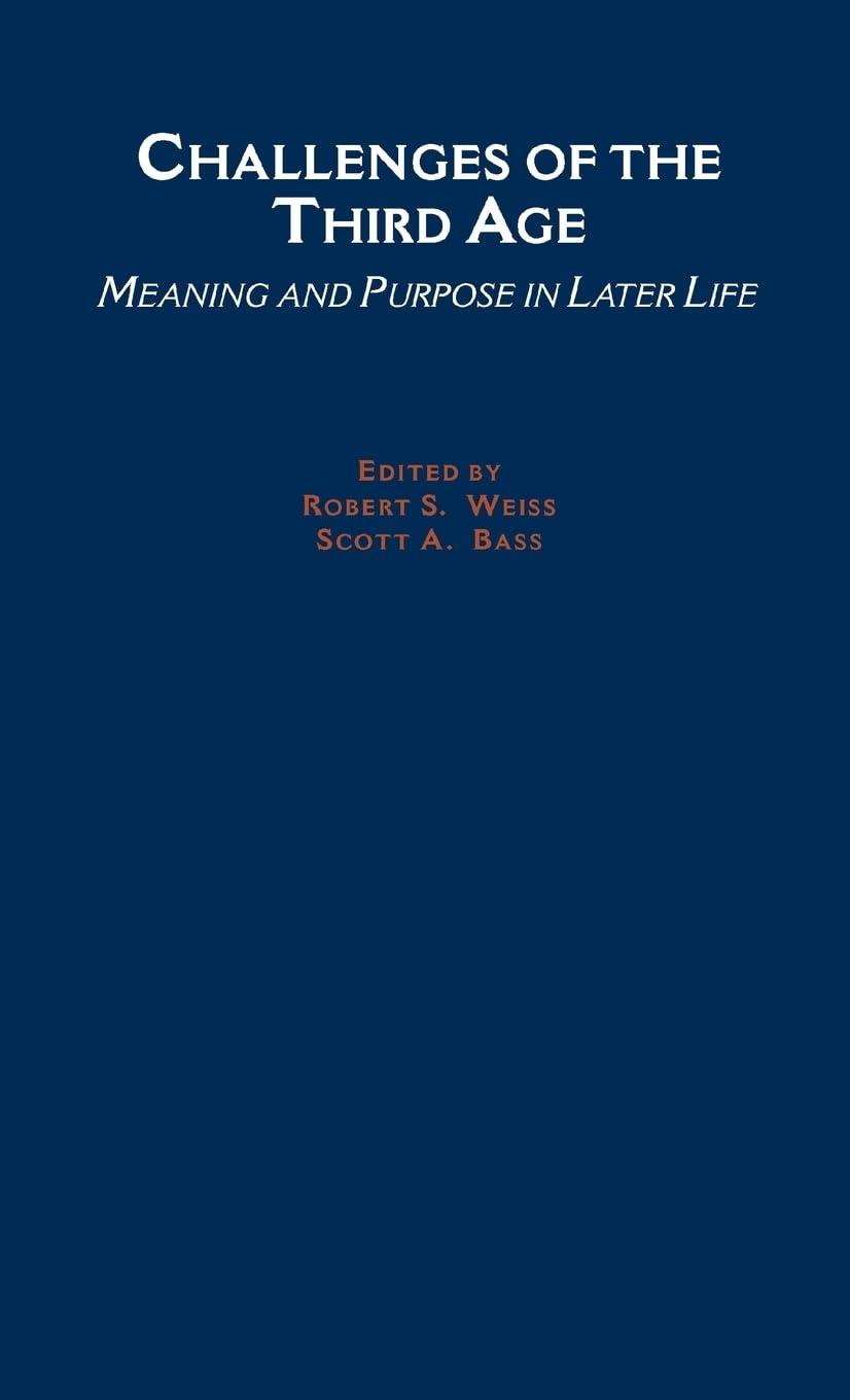 Challenges of the Third Age: Meaning and Purpose in Later Life,Used