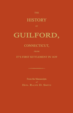 The History Of Guilford, Connecticut, From Its First Settlement In 1639.,Used