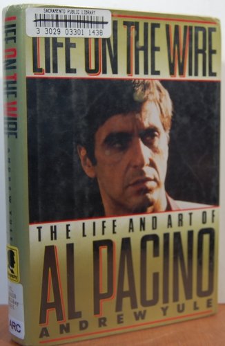 Life on the Wire: The Life and Art of Al Pacino,Used