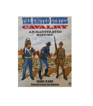 The United States Cavalry: An Illustrated History,Used