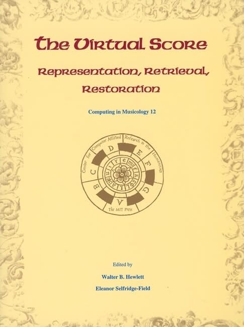 The Virtual Score: Representation, Retrieval, Restoration,Used