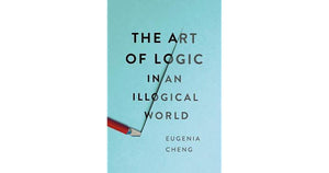 The Art Of Logic In An Illogical World