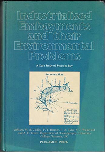 Industrialised embayments and their environmental problems: A case study of Swansea Bay : proceedings of an interdisciplinary sy,Used