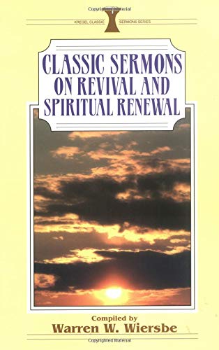 Classic Sermons On Revival And Spiritual Renewal (Kregel Classic Sermons Series),Used