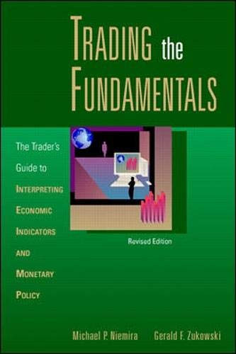 Trading the Fundamentals: The Trader's Guide to Interpreting Economic Indicators and Monetary Policy,Used