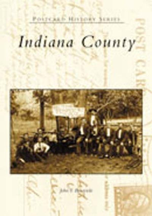 Indiana County (PA) (Postcard History Series),New