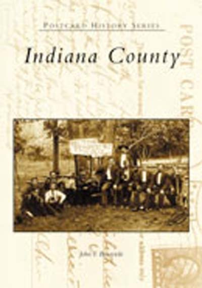 Indiana County (PA) (Postcard History Series),New