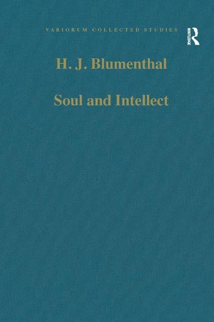 Soul and Intellect: Studies in Plotinus and Later Neoplatonism (Variorum Collected Studies),New